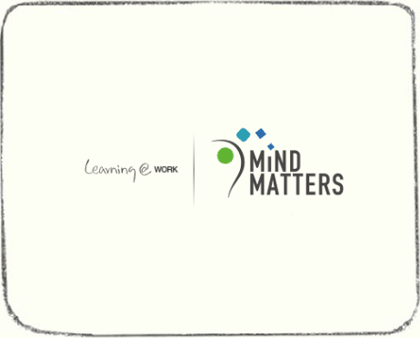 Mind Matters - learning @ Work